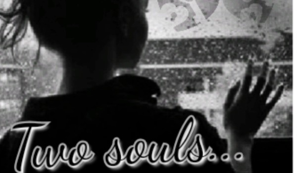 Two souls…