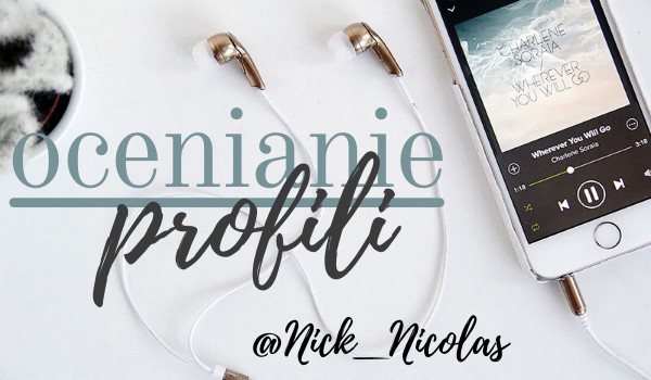 Ocenianie profilów – @Nick_Nicolas