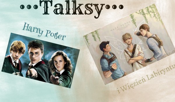 Talksy – Harry Potter i Więzień Labiryntu #10