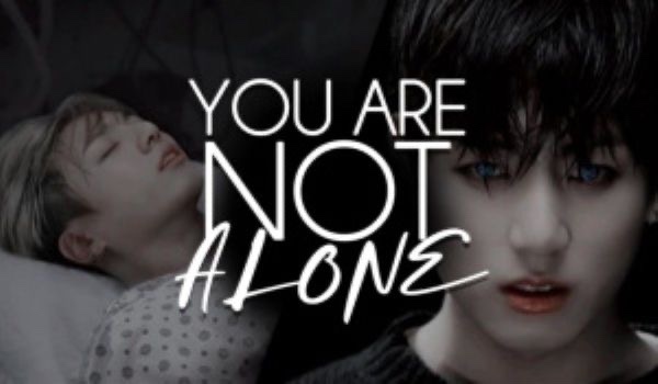 YOU ARE NOT ALONE – 01