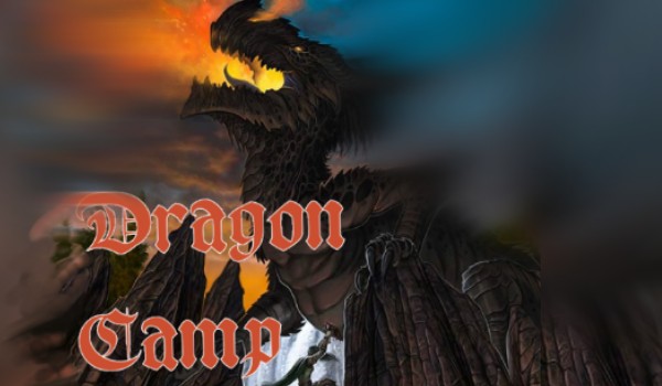 Dragon Camp |Opowiadanie z obserwatorami|#2-sztylet cz.1/3