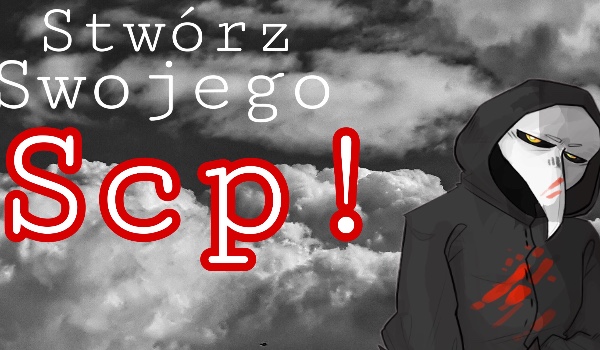 Stwórz swojego scp!