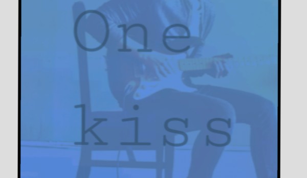 One kiss. Część 1