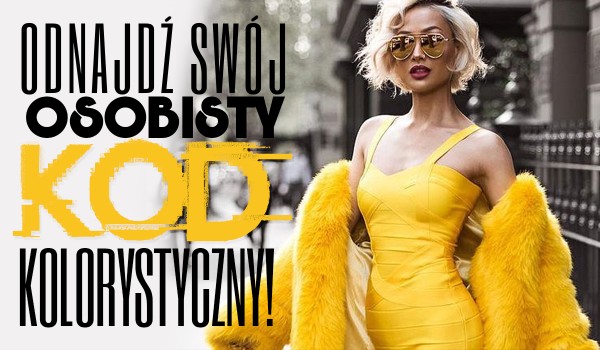 Odnajdź swój osobisty kod kolorystyczny!