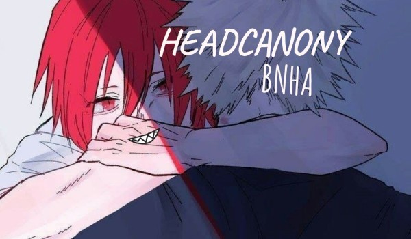 Headcanony ~7