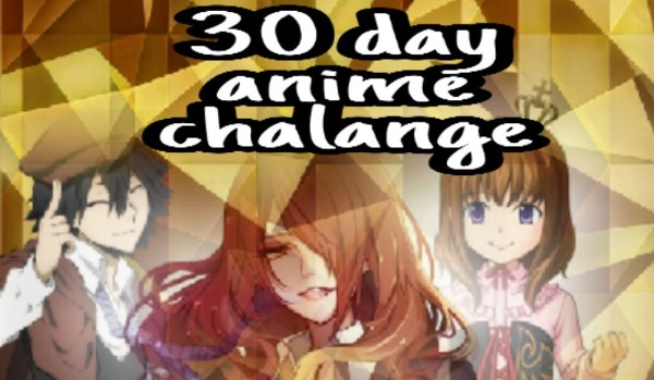 30 Days Anime Challenge #23