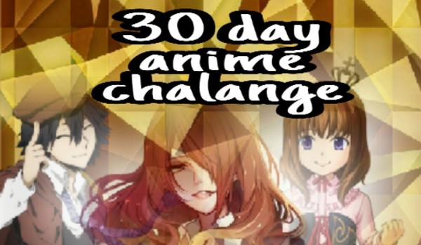 30 Days Anime Challenge #8