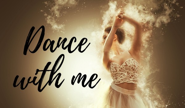 Dance with me ~ prolog
