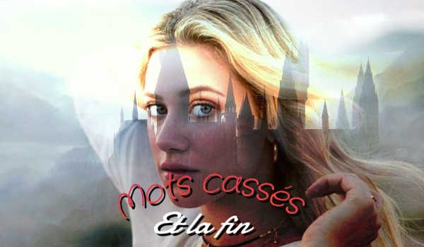 Mots cassés Et la fin 5