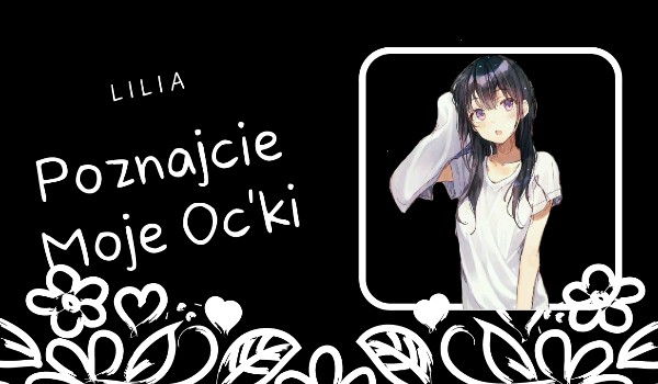 Poznajcie Moje Oc’ki
