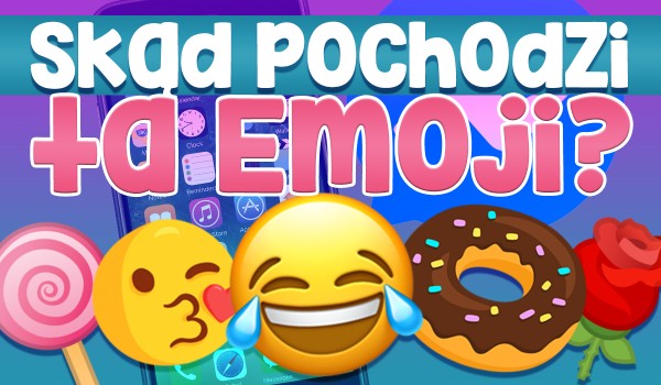 Rozpoznasz skąd pochodzi ta teksturka EMOJI? Apple, Samsung, Messenger czy Google?