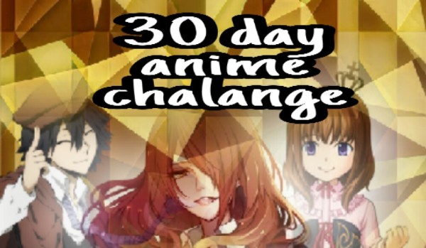 30 Days Anime Challenge #4