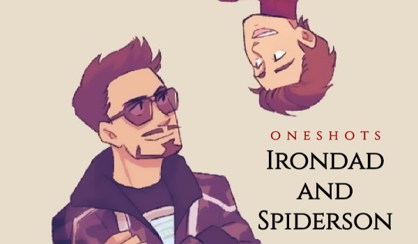 Irondad and Spiderson ~ oneshoty