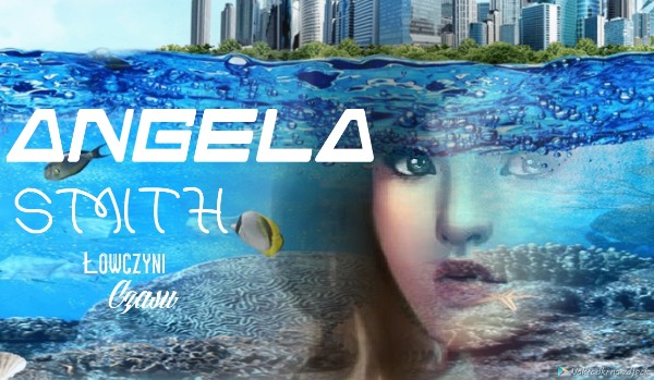 Angela Smith  Łowczyni czasu – 3
