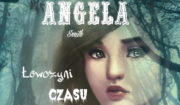Angela Smith  Łowczyni czasu – 2