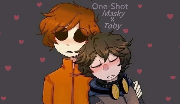 Hatred turns into Love~ Masky x Ticci Toby [One-shot]