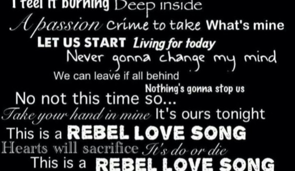 |Rebel Love Song| #2