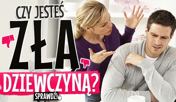 Czy jesteś złą dziewczyną?