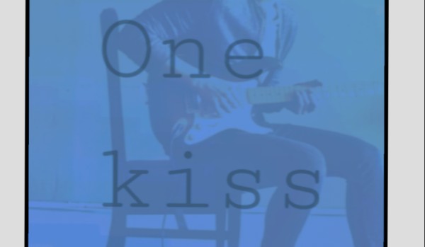 One kiss. Część 3