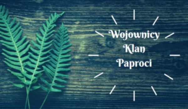 Wojownicy Klan Paproci#7