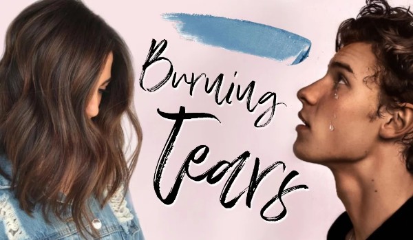 Burning tears – 2