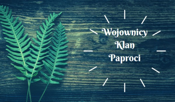 Wojownicy Klan Paproci#2