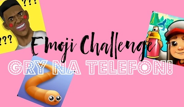 Emoji Challenge – Gry na telefon!