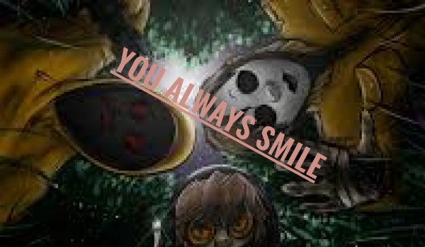 You Always Smile