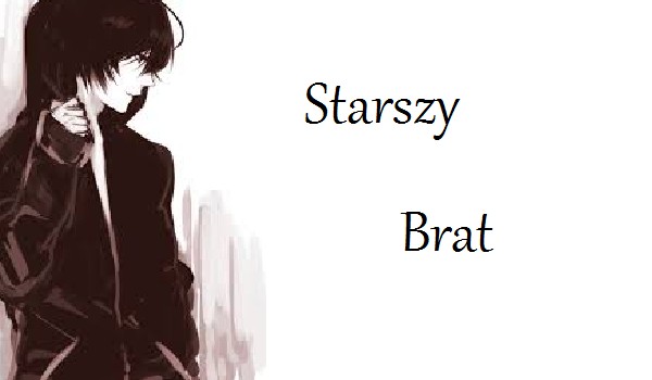Starszy brat – Prolog ~~~~ FANFICTION DRAGON BALL Z || PART 2