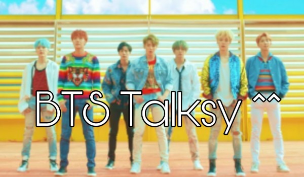 BTS Talksy ^^ #6