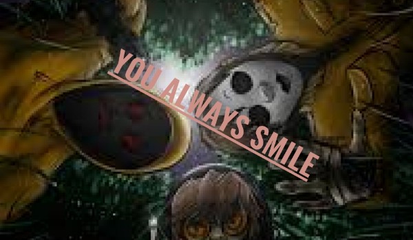 You Always Smile