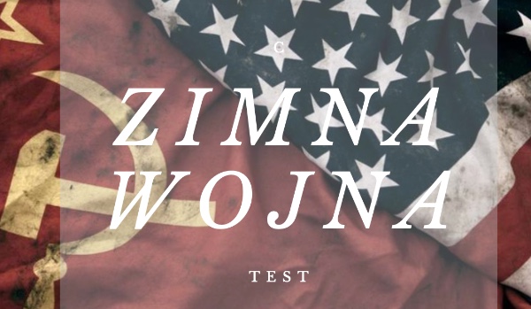 Zimna wojna – test
