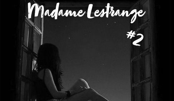 Madame Lestrange #2