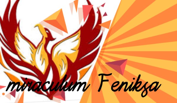 Miraculum Feniksa#3