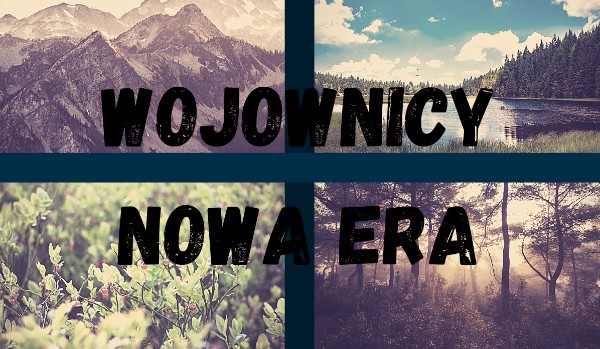 Wojownicy: Nowa Era #prolog