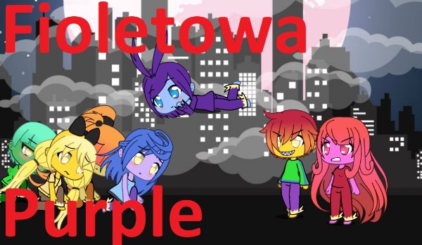 Fioletowa Purple ~ część 5