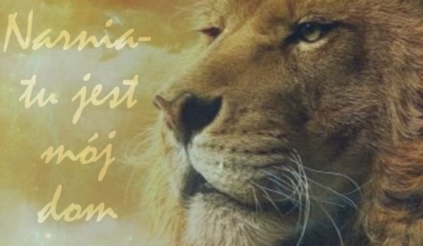Narnia- tu jest mój dom~4
