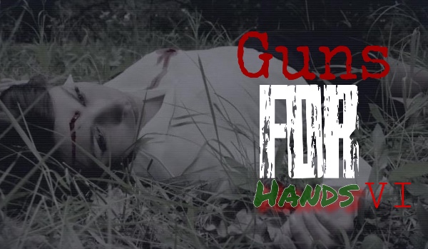 Guns For Hands – rozdział VI