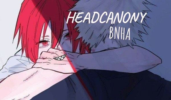 Headcanony ~23
