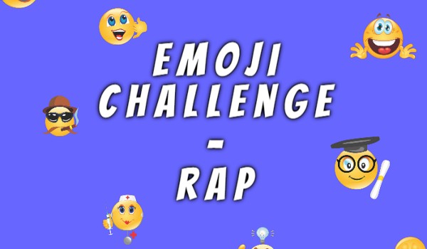 Emoji challenge! – Rap