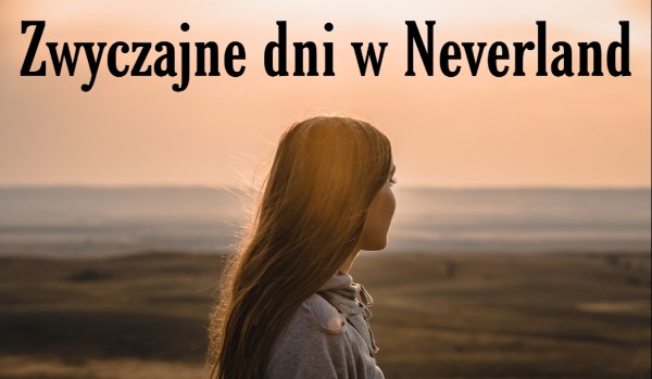 Zwyczajne dni w Neverland #1