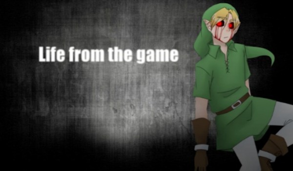 Life from the game ~ Walka?