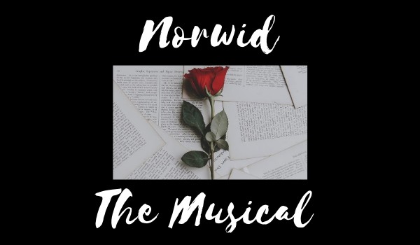 Norwid: The Musical ~ 8. „Czcij Poezję”