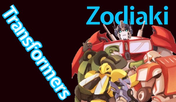 Zodiaki – Transformers