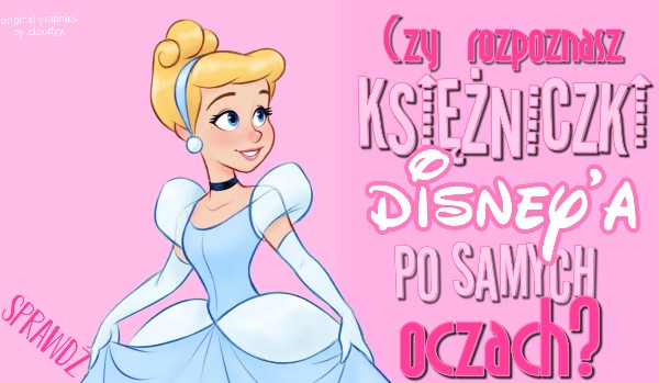 Czy rozpoznasz księżniczki Disney’a po samych oczach?