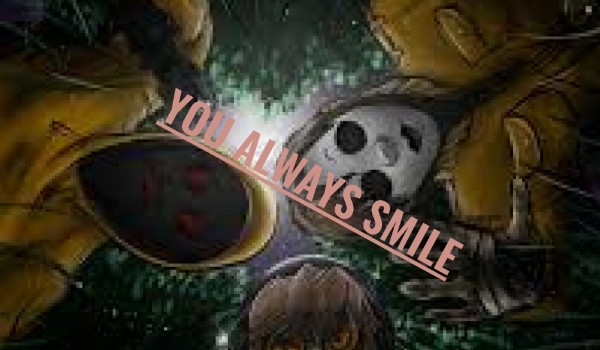 You Always Smile