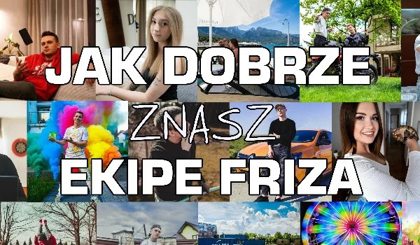 jak dobrze zanasz ekipe??