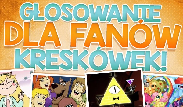 Głosowanie dla fanów kreskówek!