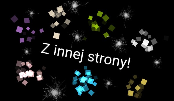 Z innej strony#Życie