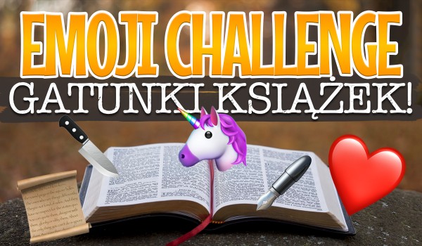 Emoji Challenge – gatunki książek!